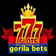 gorila bets